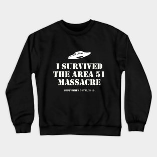 I Survived The Area 51 Massacre Crewneck Sweatshirt